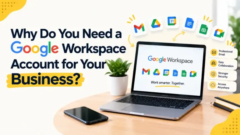 Why Do You Need a Google Workspace Account for Your Business?