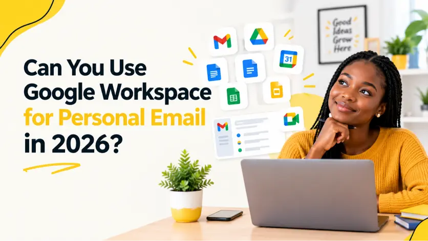 Can You Use Google Workspace for Personal Email in 2026?