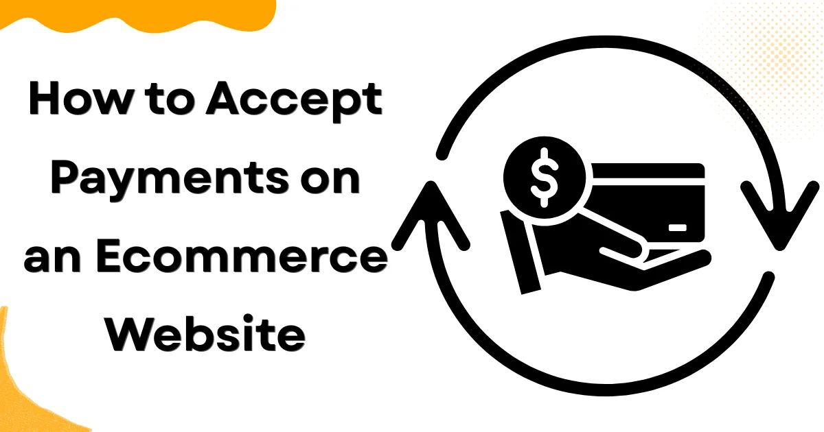 How to Accept Payments on an Ecommerce Website