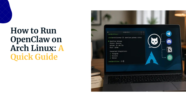How to Run OpenClaw on Arch Linux: A Quick Guide