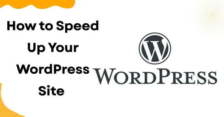 How to Speed Up Your WordPress Site