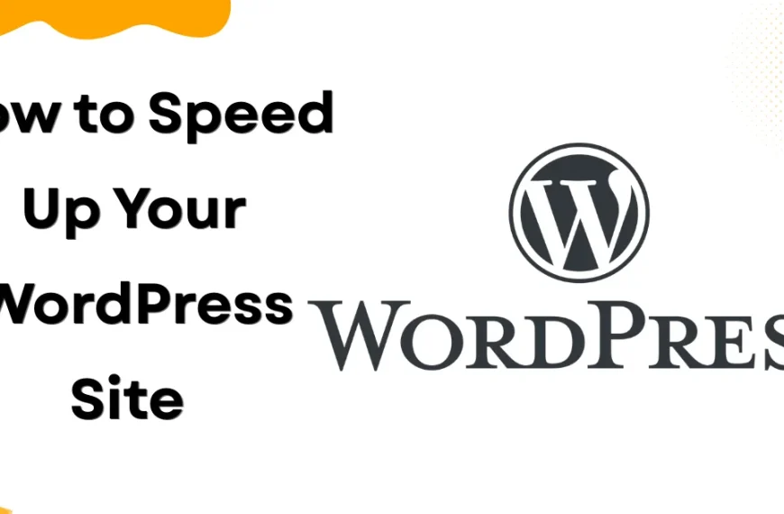 How to Speed Up Your WordPress Site
