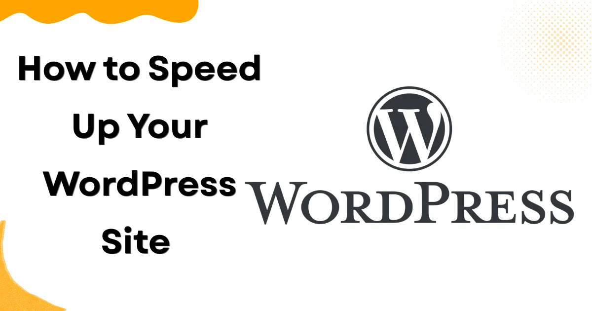 How to Speed Up Your WordPress Site