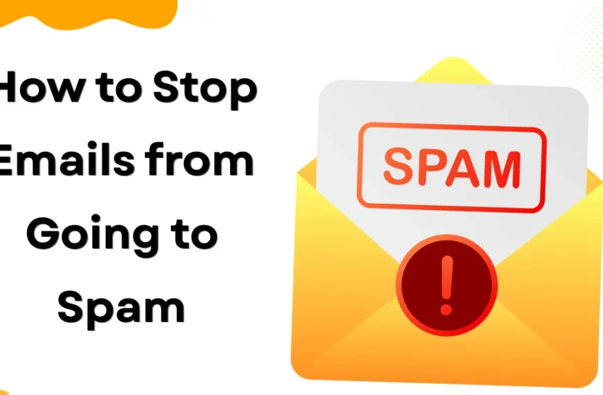 How to Stop Emails from Going to Spam