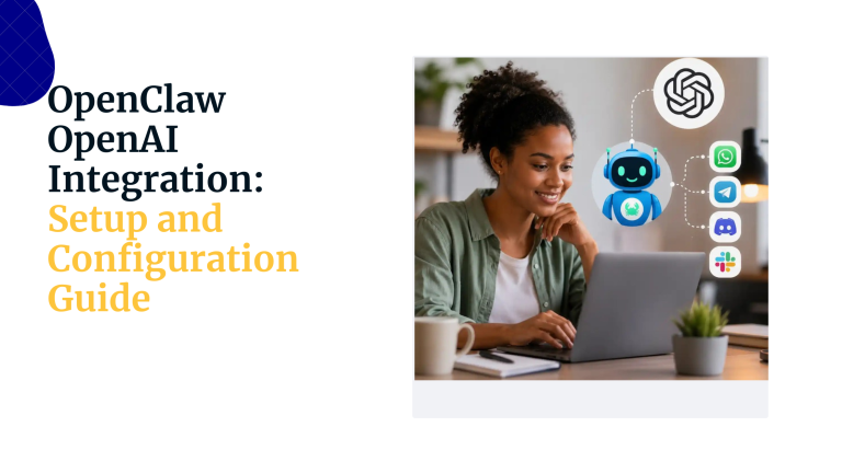 OpenClaw OpenAI Integration: Setup and Configuration Guide