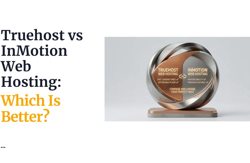 Truehost vs InMotion Web Hosting: Which Is Better?