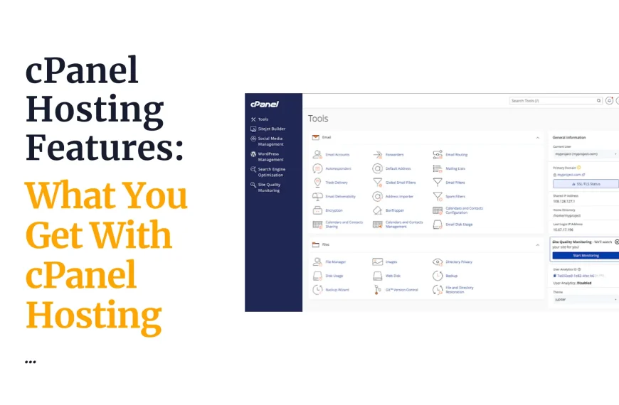 cPanel Hosting Features: What You Get With cPanel Hosting