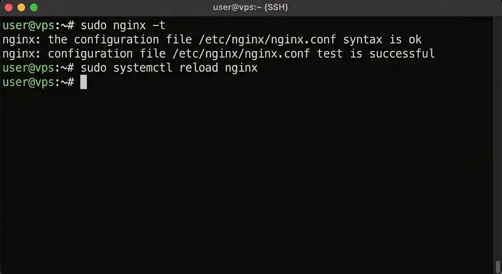 sudo nginx -t
sudo systemctl reload nginx