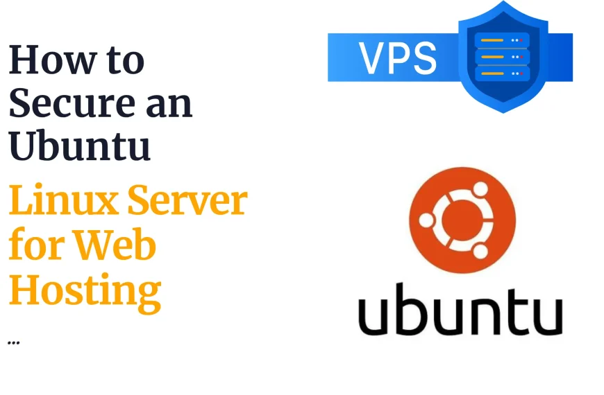 How to Secure an Ubuntu Linux Server for Web Hosting