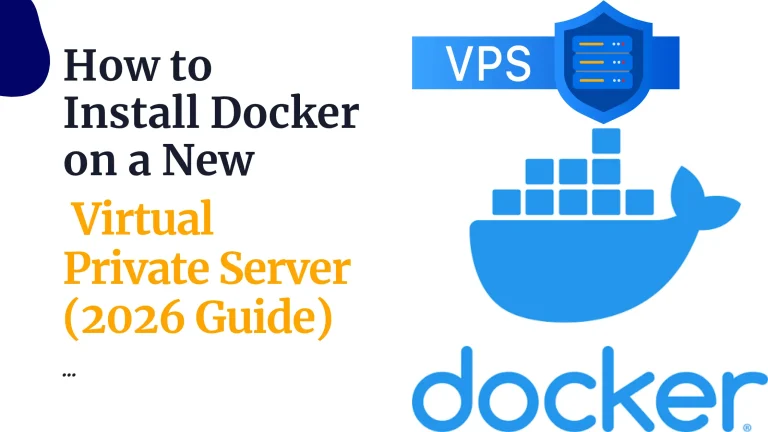 How to Install Docker on a New Virtual Private Server (2026 Guide)