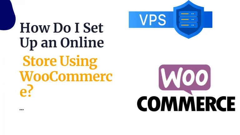 How Do I Set Up an Online Store Using WooCommerce?